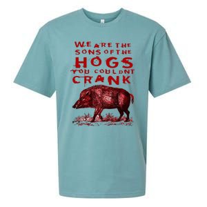 We Are The Sons Of The Hogs You Couldnt Crank Sueded Cloud Jersey T-Shirt