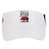 We Are The Sons Of The Hogs You Couldnt Crank Gift Adult Drive Performance Visor