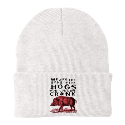 We Are The Sons Of The Hogs You Couldnt Crank Gift Knit Cap Winter Beanie