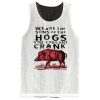 We Are The Sons Of The Hogs You Couldnt Crank Gift Mesh Reversible Basketball Jersey Tank