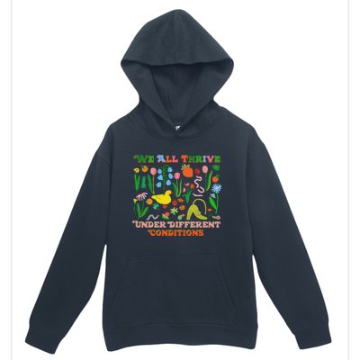 We All Thrive Under Different Conditions Urban Pullover Hoodie