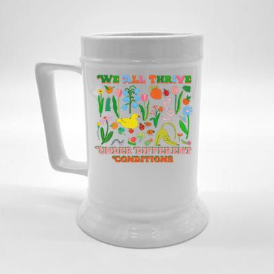 We All Thrive Under Different Conditions Beer Stein