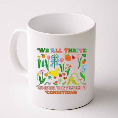 We All Thrive Under Different Conditions Coffee Mug