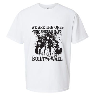 We Are The Ones Who Should Have Built A Wall Sueded Cloud Jersey T-Shirt