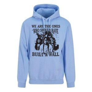 We Are The Ones Who Should Have Built A Wall Unisex Surf Hoodie