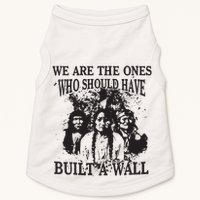 We Are The Ones Who Should Have Built A Wall Doggie Tank