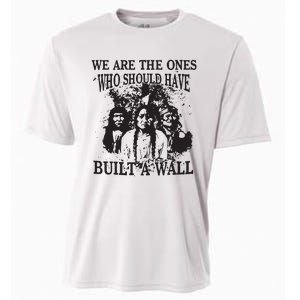 We Are The Ones Who Should Have Built A Wall Cooling Performance Crew T-Shirt