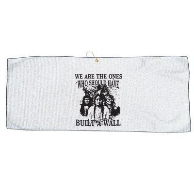 We Are The Ones Who Should Have Built A Wall Large Microfiber Waffle Golf Towel