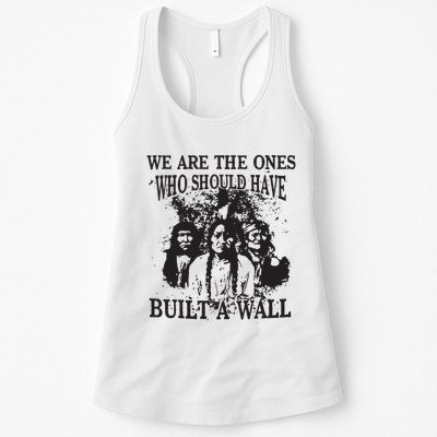 We Are The Ones Who Should Have Built A Wall Womens Tank Top