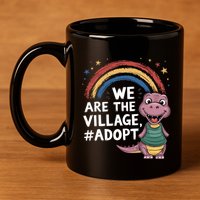 We Are The Village Adopt 11oz C Handle Ceramic Mug