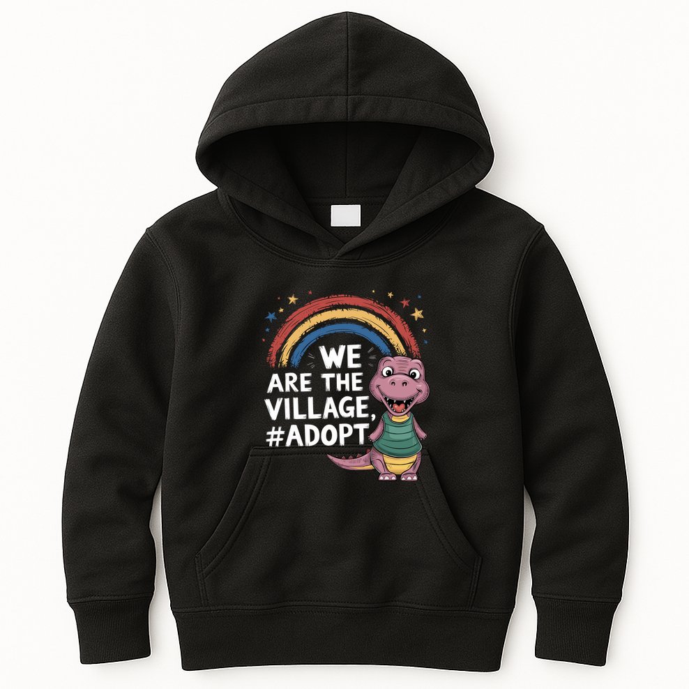 We Are The Village Adopt Kids Hoodie