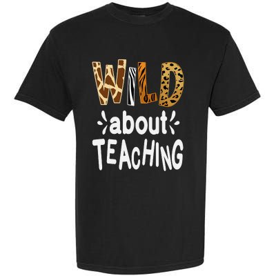 Wild About Teaching Teacher Student First Day Of School Garment-Dyed Heavyweight T-Shirt