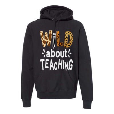 Wild About Teaching Teacher Student First Day Of School Premium Hoodie