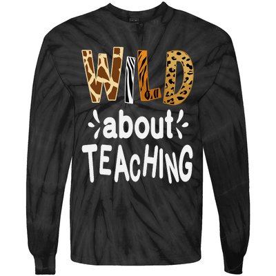 Wild About Teaching Teacher Student First Day Of School Tie-Dye Long Sleeve Shirt