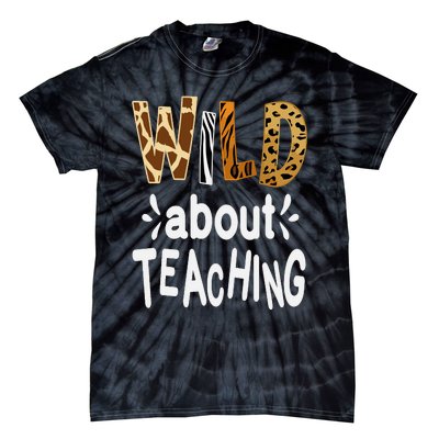 Wild About Teaching Teacher Student First Day Of School Tie-Dye T-Shirt