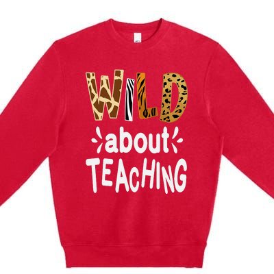 Wild About Teaching Teacher Student First Day Of School Premium Crewneck Sweatshirt