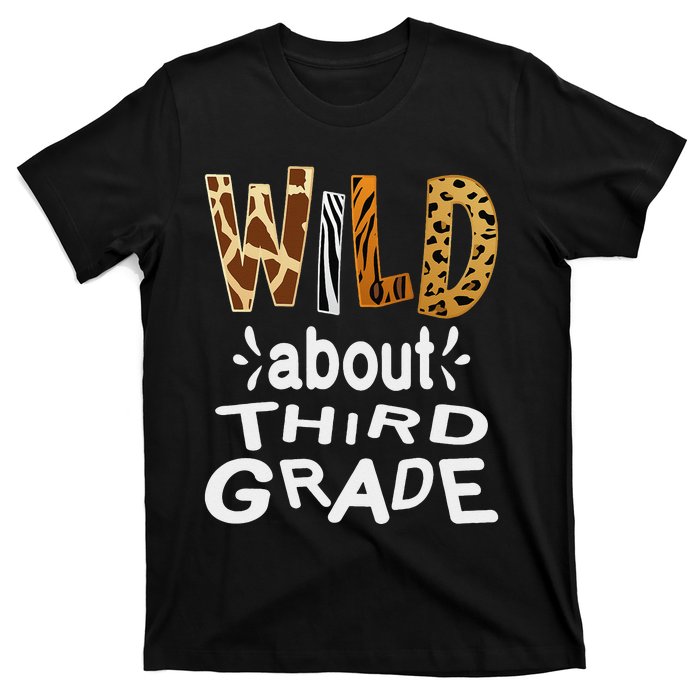 Wild about Third Grade Teacher Student First Day Of School T-Shirt