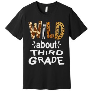 Wild about Third Grade Teacher Student First Day Of School Premium T-Shirt