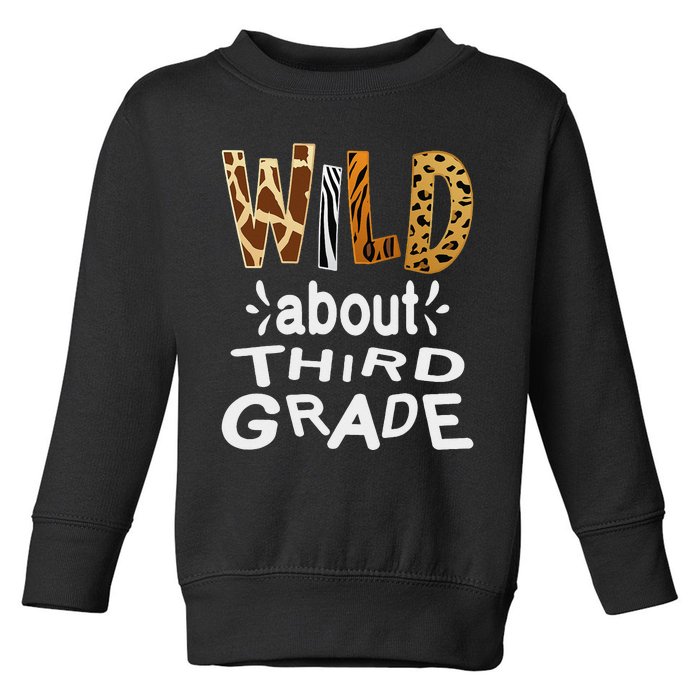 Wild about Third Grade Teacher Student First Day Of School Toddler Sweatshirt