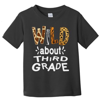 Wild about Third Grade Teacher Student First Day Of School Toddler T-Shirt