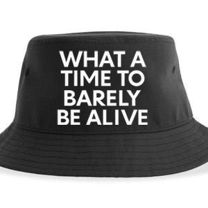 What A Time To Barely Be Alive Sustainable Bucket Hat