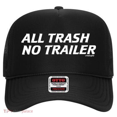 Whiskeybizswag All Trash No Trailer High Crown Mesh Back Trucker Hat