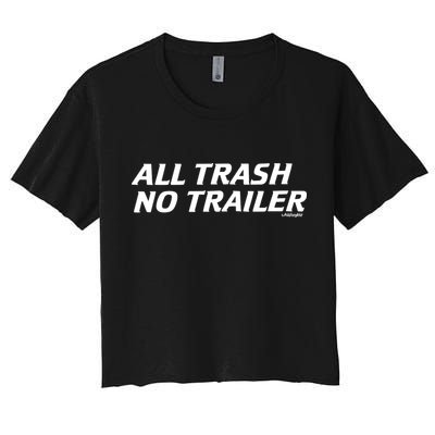 Whiskeybizswag All Trash No Trailer Crop Top