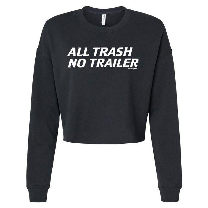 Whiskeybizswag All Trash No Trailer Cropped Pullover Crew