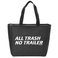 Whiskeybizswag All Trash No Trailer Zip Tote Bag