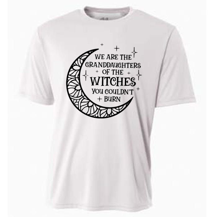 We Are The Granddaughters Of The Witches You Could Not Burn Cooling Performance Crew T-Shirt