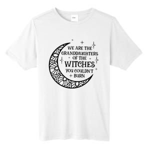 We Are The Granddaughters Of The Witches You Could Not Burn Tall Fusion ChromaSoft Performance T-Shirt