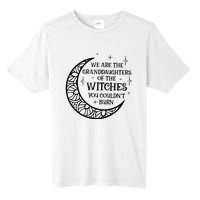 We Are The Granddaughters Of The Witches You Could Not Burn Tall Fusion ChromaSoft Performance T-Shirt