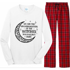 We Are The Granddaughters Of The Witches You Could Not Burn Long Sleeve Pajama Set