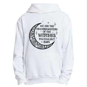 We Are The Granddaughters Of The Witches You Could Not Burn Urban Pullover Hoodie