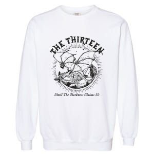 We Are The Thirteen From Now Until The Darkness Claims Garment-Dyed Sweatshirt