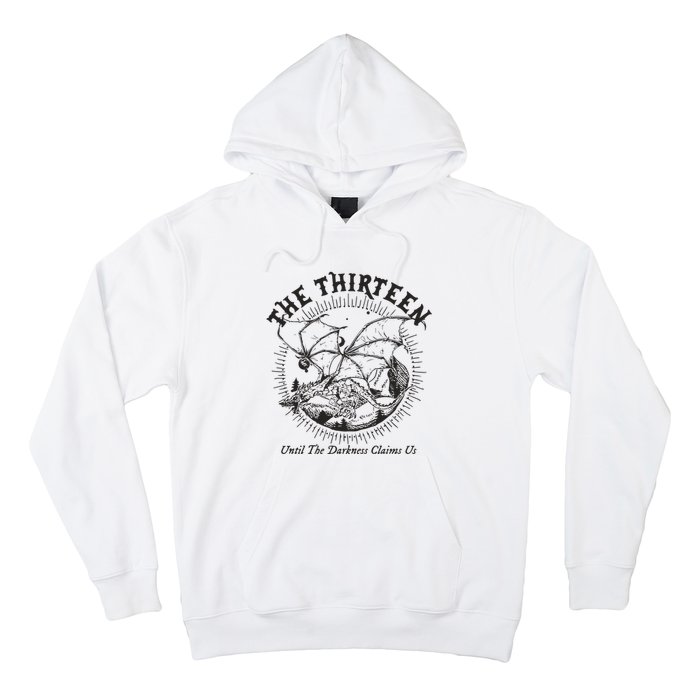 We Are The Thirteen From Now Until The Darkness Claims Hoodie