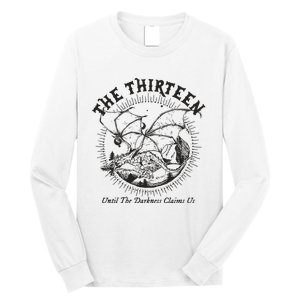 We Are The Thirteen From Now Until The Darkness Claims Long Sleeve Shirt