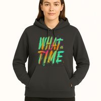 What A Time Hoodie