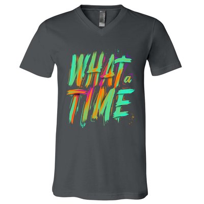 What A Time V-Neck T-Shirt