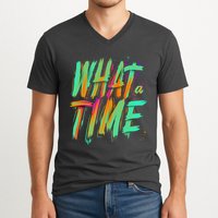 What A Time V-Neck T-Shirt
