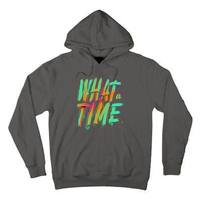 What A Time Tall Hoodie