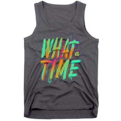 What A Time Tank Top