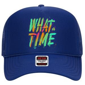 What A Time High Crown Mesh Back Trucker Hat