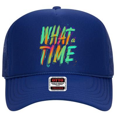 What A Time High Crown Mesh Back Trucker Hat