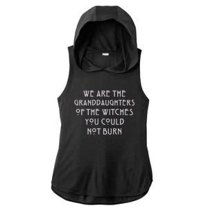 We Are The Granddaughters Of Witches Ladies PosiCharge Tri-Blend Wicking Draft Hoodie Tank