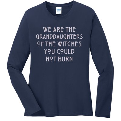 We Are The Granddaughters Of Witches Ladies Long Sleeve Shirt