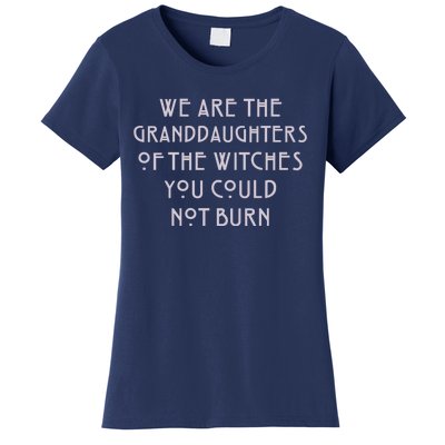 We Are The Granddaughters Of Witches Women's T-Shirt