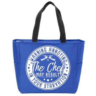 Warning Annoying The Chef May Result In Your Starvation Gift Zip Tote Bag