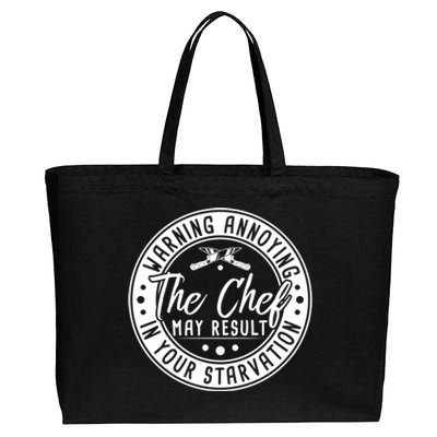 Warning Annoying The Chef May Result In Your Starvation Gift Cotton Canvas Jumbo Tote