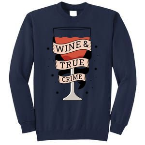 Wine And True Crime Tall Sweatshirt